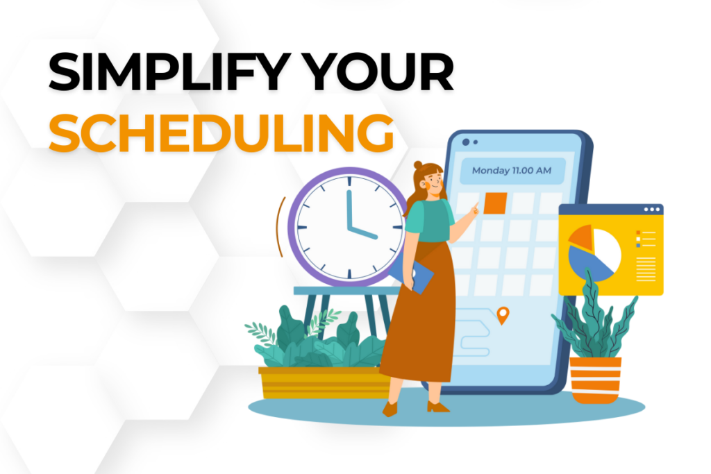Simplify Scheduling